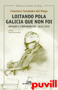 Loitando pola Galicia que non foi : artigos e conferencias, 1932-1936