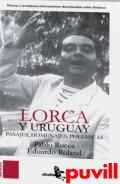 Lorca y Uruguay : pasajes, homenajes, polmicas