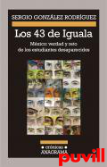 Los 43 de Iguala : Mxico: verdad y reto de los estudiantes desaparecidos