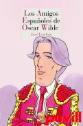 Los amigos espaoles de Oscar Wilde : 