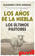 Los aos de la niebla : los ltimos pastores