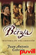 Los Borgia : historia de una ambicin