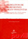 Los delitos de agresiones sexuales violentas : (anlisis de los artculos 178 y 179 CP conforme a la LO 15/2003, de 25 de noviembre)