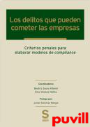 Los delitos que pueden cometer las empresas : criterios penales para elaborar modelos de compliance