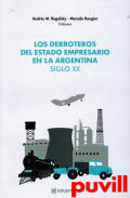 Los derroteros del estado empresario en la Argentina : siglo XX