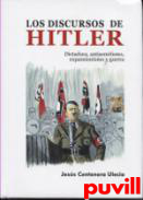 Los discursos de Hitler : dictadura, antisemitismo, expansionismo y guerra