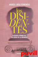 Los disidentes : filsofos feministas excluidos de la memoria