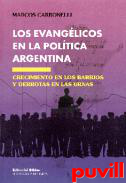 Los evanglicos en la poltica argentina : crecimiento en los barrios y derrotas en las urnas