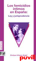 Los femicidios ntimos en Espaa : ley y jurisprudencia