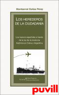 Los herederos de la ciudadana : nuevos espaoles a travs de la ley de la memoria histrica en Cuba y Argentina