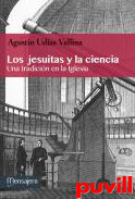 Los jesuitas y la ciencia : una tradicin en la Iglesia