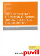 Los jueces frente al Leviatn : el control judicial del Estado Administrativo