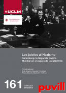 Los juicios al nazismo : Nremberg: la Segunda Guerra Mundial en el espejo de la catstrofe