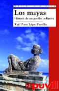 Los mayas : historia de un pueblo indmito