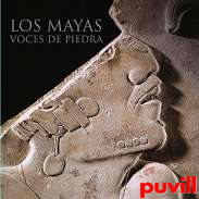 Los mayas : Voces de piedra