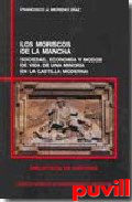 Los moriscos 

de La Mancha : sociedad, economa y modos de vida de una minora en la Castilla moderna