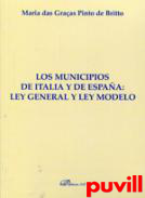 Los municipios de Italia y de Espaa : Ley General y Ley Modelo