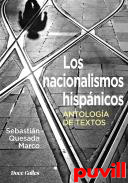 Los nacionalismos hispnicos : antologa de textos