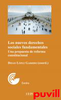 Los nuevos derechos sociales fundamentales : Una propuesta de reforma constitucional