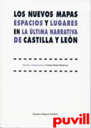 Los nuevos mapas : espacios y lugares en la ltima narrativa de Castilla y Len