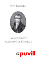 Los oficiales ; y El destino de Cordelia