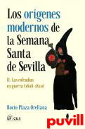 Los orgenes modernos de la Semana Santa de Sevilla, 2. Las cofradas en guerra (1808-1820)