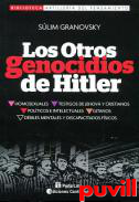 Los otros genocidios de Hitler : homesexuales, testigos de Jehovy cristianos, polticos e intelectuales, gitanos, dbiles mentales y discapacitados fsicos