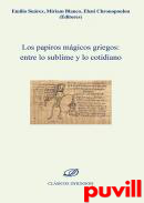 Los papiros mgicos griegos : entre lo sublime y lo cotidiano