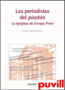 Los periodistas del pisotn : la epopeya de Europa Press