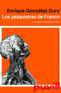 Los psiquiatras de Franco : los rojos no estaban locos