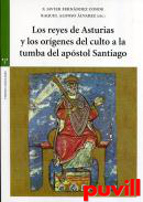Los reyes de Asturias y los orgenes del culto a la tumba del apstol Santiago