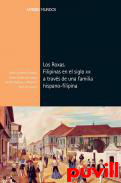 Los Roxas : Filipinas en el siglo XIX a travs de una familia de indianos