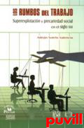 Los rumbos del trabajo : superexplotacin y precariedad social en el siglo XXI