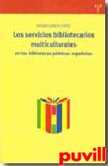 Los servicios 

bibliotecarios multiculturales en las bibliotecas pblicas espaolas