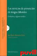 Los servicios de prevencin de 

riesgos laborales : evolucin y rgimen jurdico