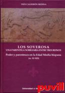 Los Soverosa : una parentela nobiliaria entre tres reinos, poder y parentesco en la edad media hispana (s. XI-XIII)