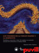 Los tesoros de la virgen madre y la serpiente : Simbolismo, cosmovisin y ritual del complejo cerro-pirmide-santuario de Los Remedios en Cholula, Puebla