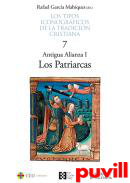 Los tipos iconogrficos de la tradicin cristiana, 7. Antigua Alianza I : Los patriarcas