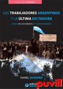 Los trabajadores argentinos y la ltima dictadura : oposicin, desobediencia y consentimiento