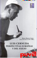 Luis Cernuda : perspectivas europeas del exilio