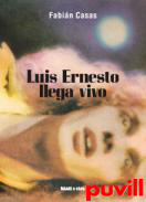 Luis Ernesto llega vivo