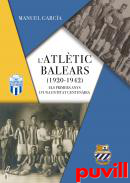 L’Atltic Balears (1920-1942) : Els primers anys d’una entitat centenria