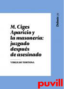 M. Ciges Aparicio y la masonera : juzgado despus de asesinado