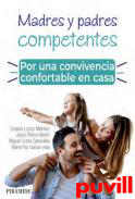 Madres y padres competentes : por una convivencia confortable en casa