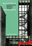 Madrid : arquitectura moderna perdida 1953-1973