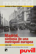 Madrid, sinfona de una metrpoli Europea, 1860-1936