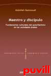 Maestro y discpulo : 

fundamentos culturales del autoritarismo en las sociedades rabes