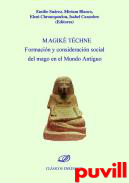 Magik Tchne : formacin y consideracin social del mago en el Mundo Antiguo