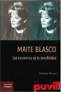 Maite Blasco : los escenarios de la sensibilidad