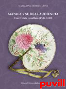 Manila y su Real Audiencia : convivencia y conflicto (1584-1630)